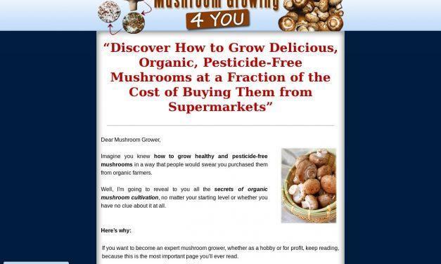 Mushroom Growing 4 You – Step-By-Step How To Grow your Very Own Mushrooms at Home